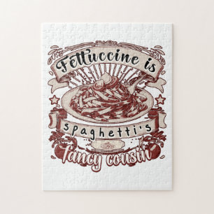 Fettuccine is Spaghetti's Fancy Cousin Jigsaw Puzzle