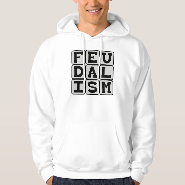 Feudalism, Social System in Mediaeval Times Hoodie (Front)