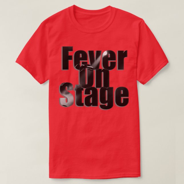 Fever On Stage T-Shirt (Design Front)