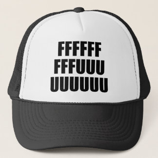 FFFFFFFFFUUUUUUUUU TRUCKER HAT