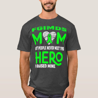 Fgimds Mum Most People Never Meet Their Hero I Rai T-Shirt