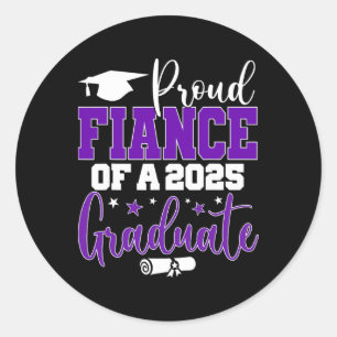 Fiance Senior 2025 Proud Fiance Of A Cl Of 2025 Gr Classic Round Sticker