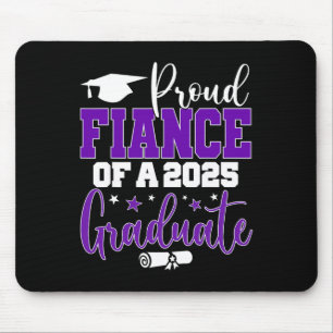 Fiance Senior 2025 Proud Fiance Of A Cl Of 2025 Gr Mouse Pad