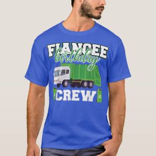 Fiancee Birthday Crew Garbage Truck Family Matchin T-Shirt