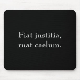 Fiat justitia, ruat caelum. mouse pad