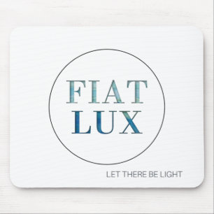 FIAT LUX   Let There be Light Mouse Pad