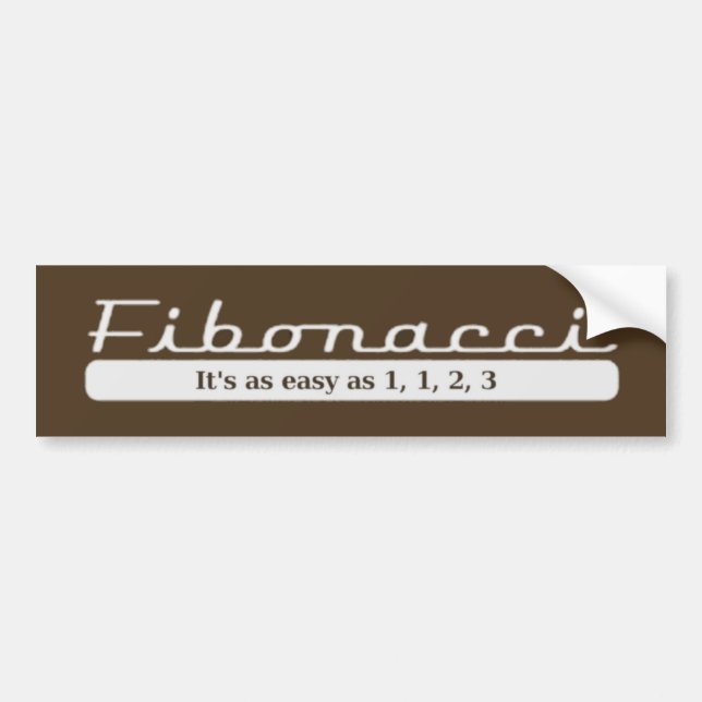 fibonacci... It's as easy as 1, 1, 2, 3 Bumper Sticker (Front)
