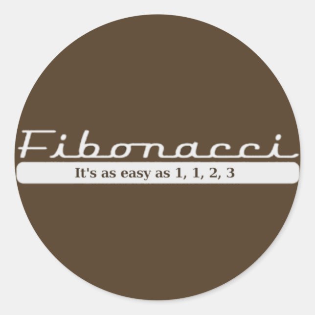 fibonacci... It's as easy as 1, 1, 2, 3 Classic Round Sticker (Front)