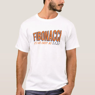 Fibonacci It's as Easy as 1, 1, 2, 3 T-Shirt