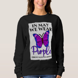 Fibro Awareness Spoonie In May We Wear Purple Butt Sweatshirt