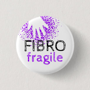 Fibro fragile - make your illness visible 3 cm round badge