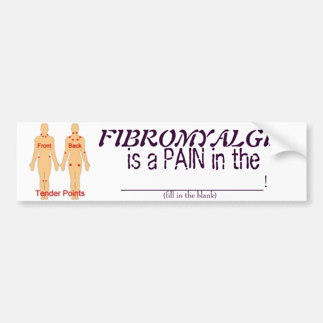 Fibro pain in the ? Bumper Sticker (Front)