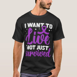 Fibro Warrior I Want To Live Not Just Survived  T-Shirt