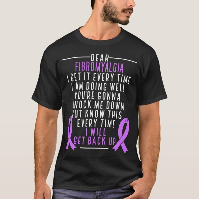Fibro Warrior I Will Get Back Up Fibromyalgia Awar T-Shirt (Front)