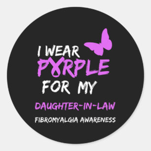 Fibromyalgia Awareness I Wear Purple For My Daught Classic Round Sticker