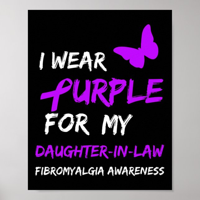Fibromyalgia Awareness I Wear Purple For My Daught Poster (Front)