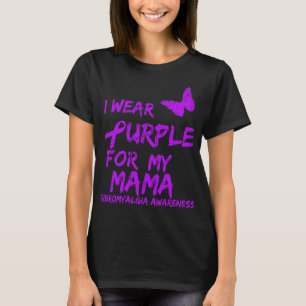 Fibromyalgia Awareness I Wear Purple For My Mama 7 T-Shirt