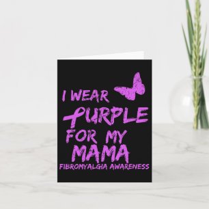 Fibromyalgia Awareness I Wear Purple For My Mama 8 Card