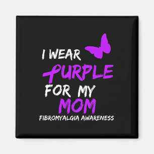 Fibromyalgia Awareness I Wear Purple For My Mum 6 Magnet