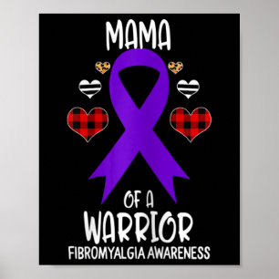 Fibromyalgia Awareness Mama Of A Warrior Mum Poster