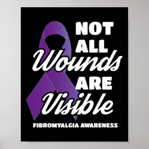 Fibromyalgia Awareness Not All Wounds Are Visible Poster