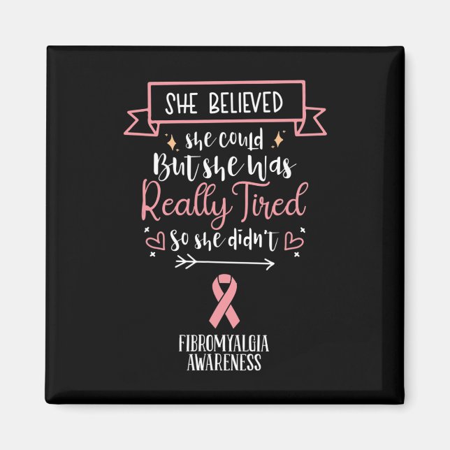 Fibromyalgia Awareness She Believed She Could  Magnet (Front)