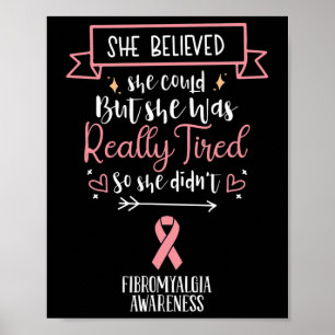 Fibromyalgia Awareness She Believed She Could  Poster