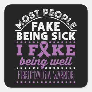Fibromyalgia Awareness Warrior Fake Being Well Square Sticker