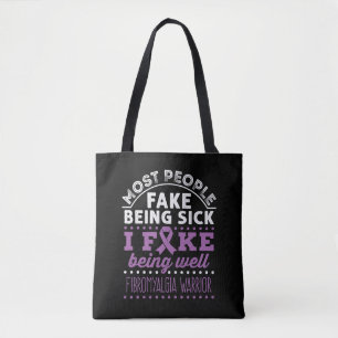 Fibromyalgia Awareness Warrior Fake Being Well Tote Bag