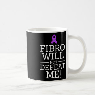 Fibromyalgia Awareness Warrior Fibro Will Not Defe Coffee Mug