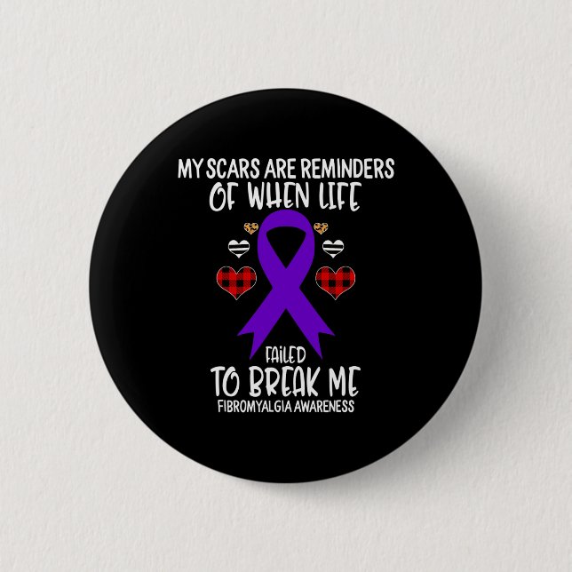 Fibromyalgia Awareness Warrior Scars Reminders Lif 6 Cm Round Badge (Front)