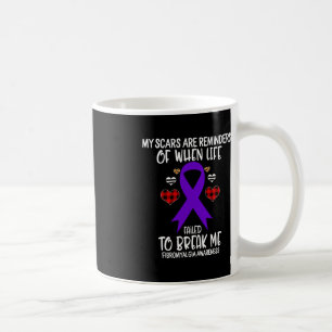 Fibromyalgia Awareness Warrior Scars Reminders Lif Coffee Mug