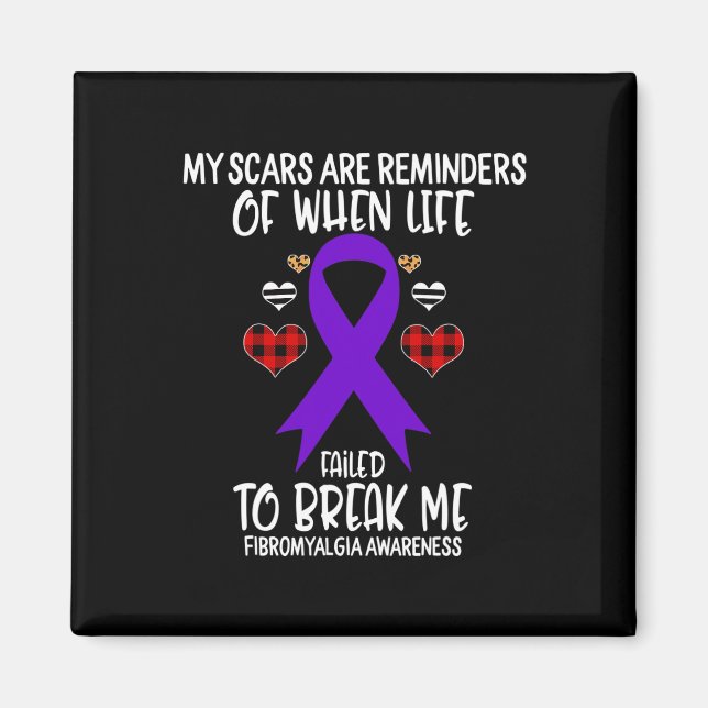 Fibromyalgia Awareness Warrior Scars Reminders Lif Magnet (Front)