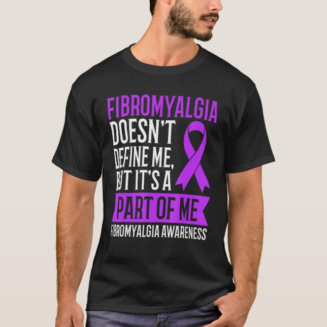 Fibromyalgia Doesn t Define Me But It s A Part Of  T-Shirt (Front)