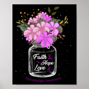 Fibromyalgia Faith Love Hope Flower Jar Awareness Poster