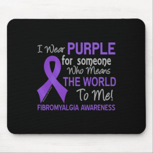 Fibromyalgia For Someone Who Means The World To M Mouse Pad