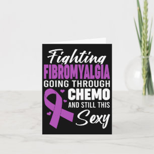 Fibromyalgia Going Through Chemo And Still This Y Card