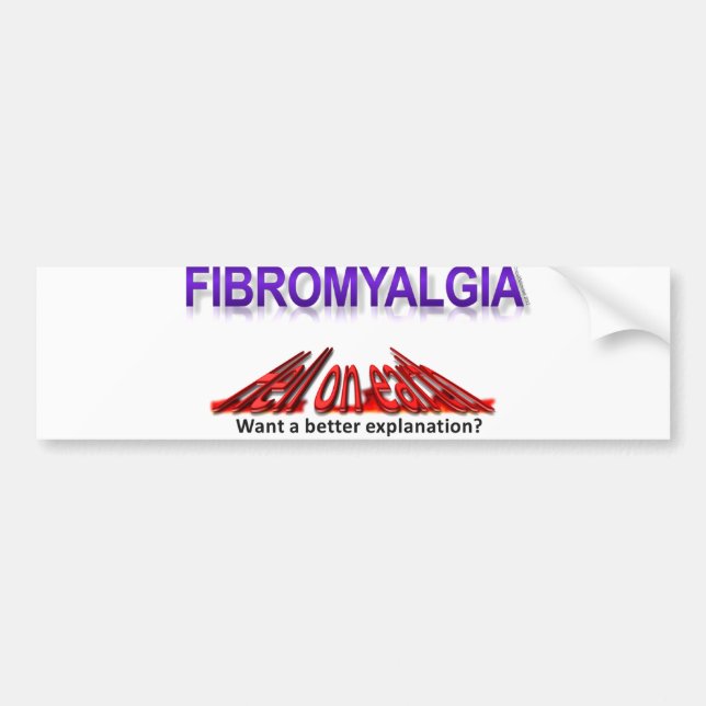 Fibromyalgia Hell On Earth Wear Bumper Sticker (Front)