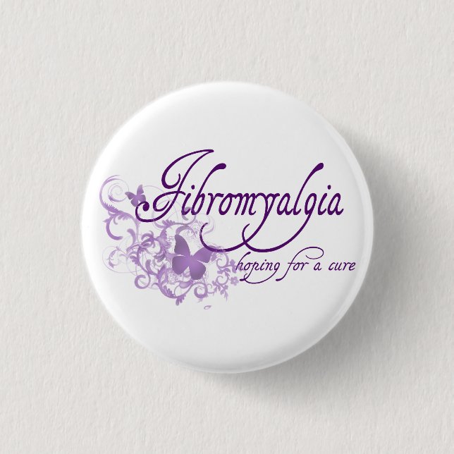 Fibromyalgia, hoping for a cure 3 cm round badge (Front)