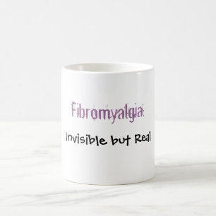 Fibromyalgia:, Invisible but Real Coffee Mug