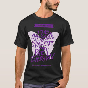 Fibromyalgia It takes strength everyday  Fibro Awa T-Shirt