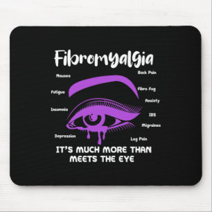 Fibromyalgia It's Much More Than Meets The Eye Fib Mouse Pad
