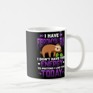 Fibromyalgia Sloth Fibro Warrior Patient I Have Fi Coffee Mug