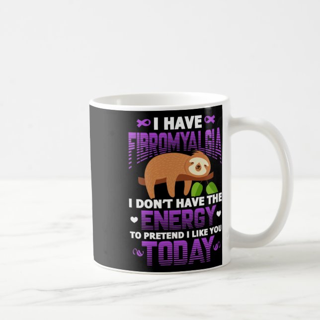 Fibromyalgia Sloth Fibro Warrior Patient I Have Fi Coffee Mug (Right)