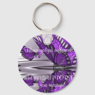 Fibromyalgia  Support not Sarcasm Key Ring