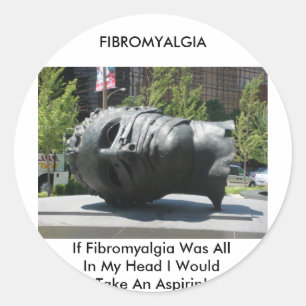 FIBROMYALGIA-TAKE ASPIRIN CLASSIC ROUND STICKER