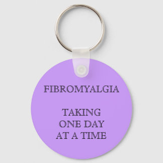 FIBROMYALGIA TAKING ONE DAYAT A TIME KEY RING