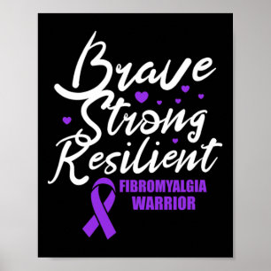 Fibromyalgia Warrior Brave Strong Resilient Fibro Poster