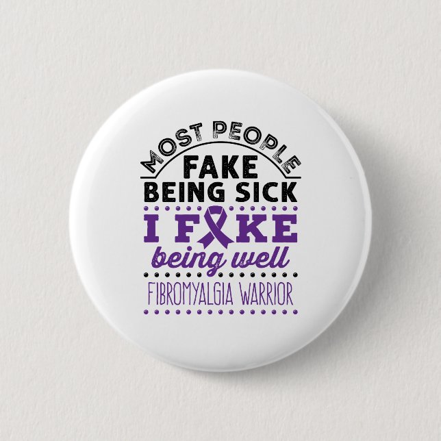 Fibromyalgia Warrior Fake Being Well 6 Cm Round Badge (Front)