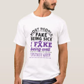 Fibromyalgia Warrior Fake Being Well T-Shirt (Front)